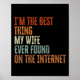 Poster Sou A Melhor Coisa Que Minha Esposa Encontrou No F