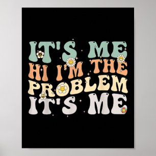 Poster Sou eu, sou o problema... é o meu "Groovy Retro"