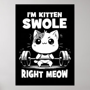 Poster Sou Kitten Swole Right Meow - Motivação de Gato