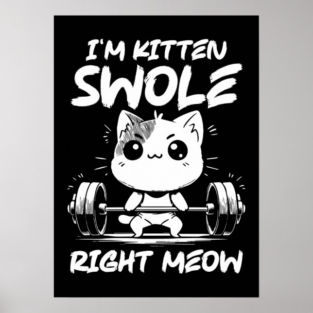 Poster Sou Kitten Swole Right Meow - Motivação de Gato (Frente)