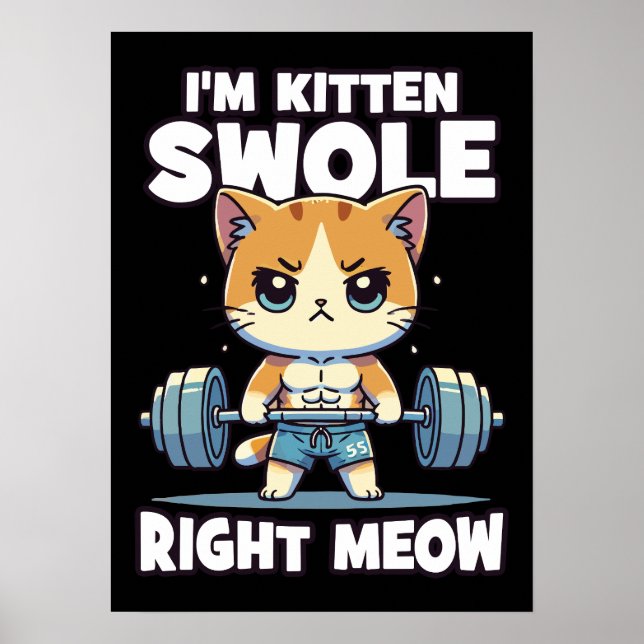 Poster Sou Kitten Swole Right Meow - Motivação de Gato (Frente)