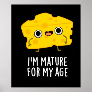 Poster Sou madura para a minha idade Cheie Engraçado Pun