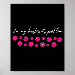 Poster Sou o problema do meu marido, frase engraçada da e