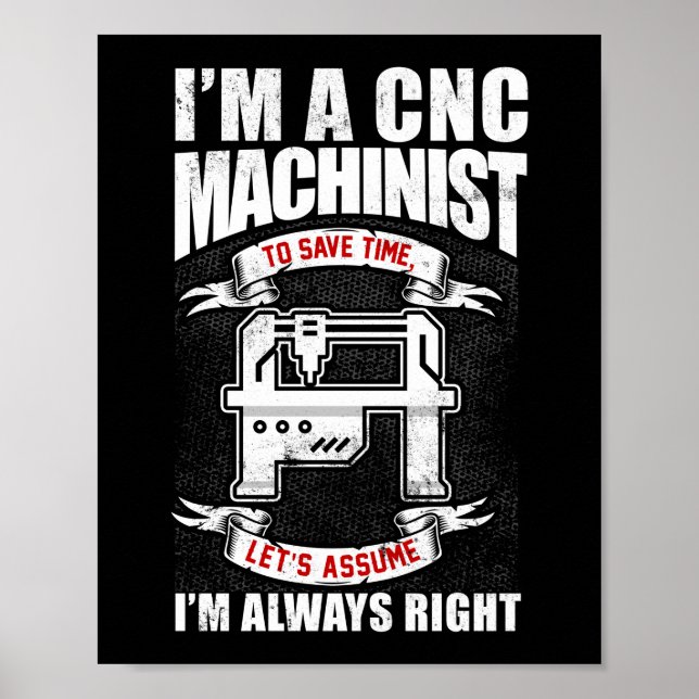 Poster Sou um Machinista CNC, estou sempre certo (Frente)