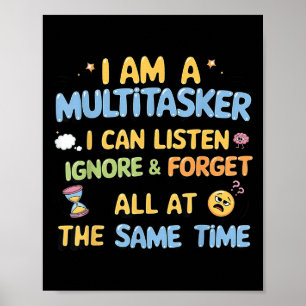 Poster Sou Um Multitarefa Que Posso Ouvir Ignorar & F