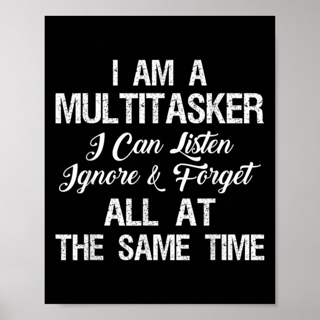 Poster Sou Um Multitarefa Que Posso Ouvir Ignorar E Esque (Frente)