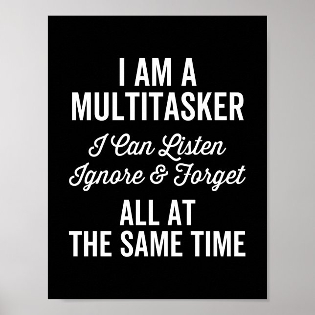Poster Sou Um Multitarefa Que Posso Ouvir Ignorar E Esque (Frente)