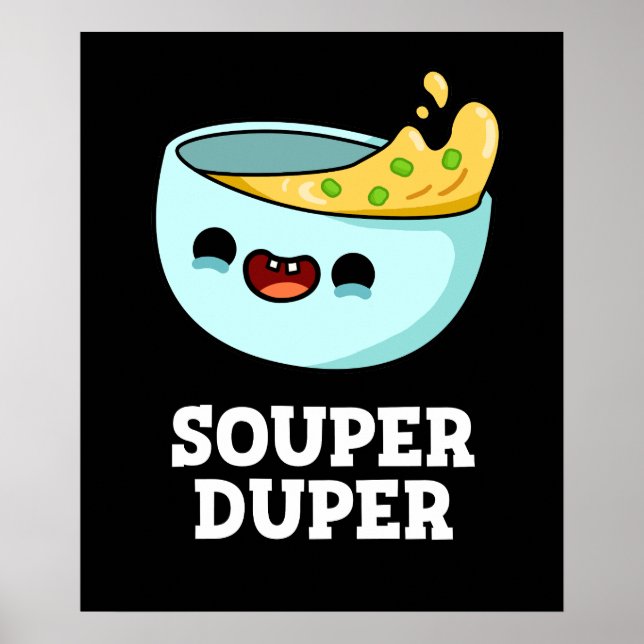 Poster Souper Duper Funny Soup Pun Dark BG (Frente)