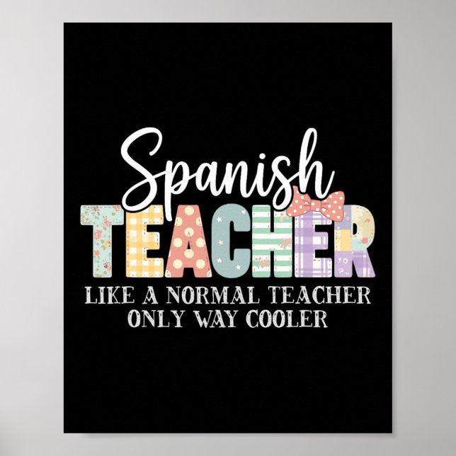 Poster Spanish Teacher Like A Normal Teacher Only Way Coo (Frente)