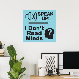 Poster Speak Up – I Don’t Read Minds Funny Communication 