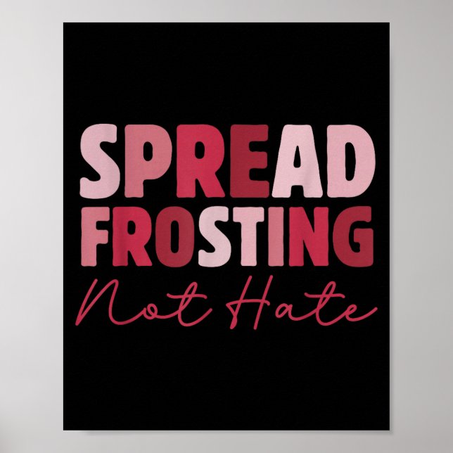 Poster Spread Frosting Not Hate - Funny Baking Lovers Bak (Frente)