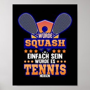 Poster Sqaush Sport Hobby Engraçado Tênis Dizendo Present