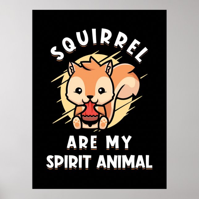 Poster Squirrel Are My Spirit Animal (Frente)