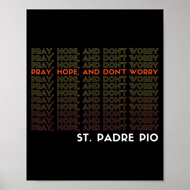Poster St. Padre O Pray Hope And Don't Worry  (Frente)