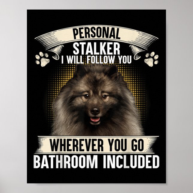 Poster Stalker I Will Follow You Keeshond Lovers  (Frente)