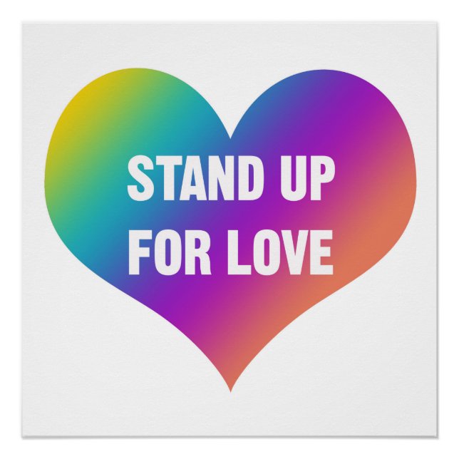 Pôster Stand Up for LOVE (Rainbow Heart) (Frente)