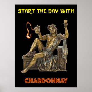 Poster Start The Day with Chardonnay. Bacchus God of Wine