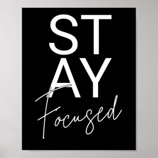 Poster Stay Focused Black & White Motivational Quotes Pos