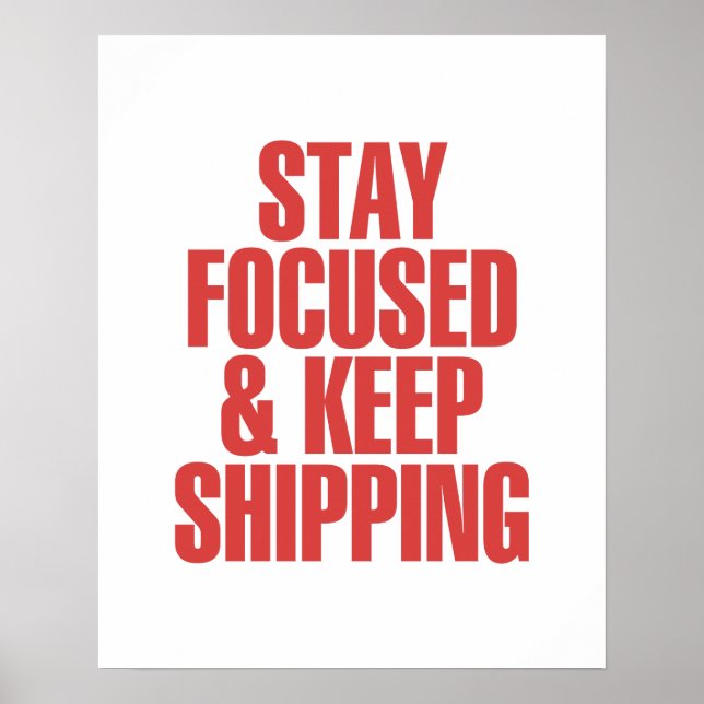 Poster Stay Focused & Keep Shipping (Frente)