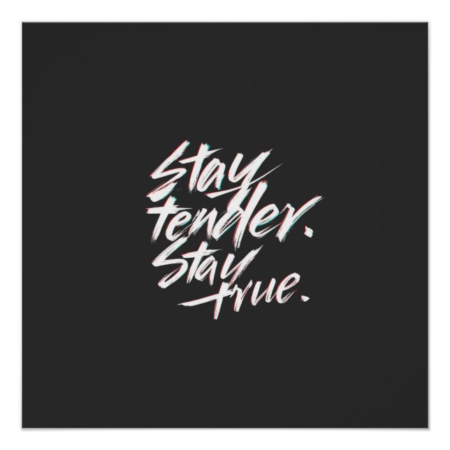 Pôster Stay Tender, Stay True (Frente)