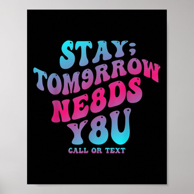 Poster Stay Tomorrow Needs You 988 Suicide Prevention Awa (Frente)