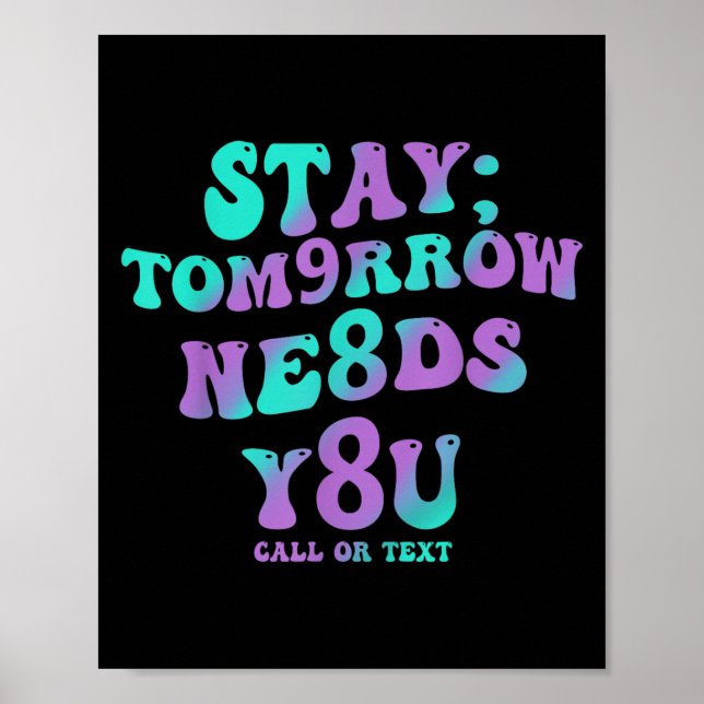 Poster Stay Tomorrow Needs You 988 Suicide Prevention Awa (Frente)