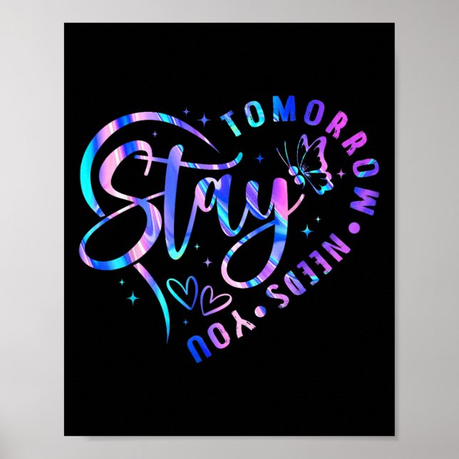 Poster Stay Tomorrow Needs You Heart Suicide Prevention A (Frente)