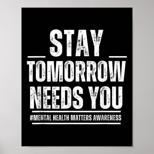 Poster Stay Tomorrow Needs You Mental Health S Awareness  (Frente)