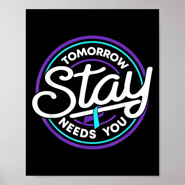 Poster Stay Tomorrow Needs You Suicide Prevention Awarene (Frente)