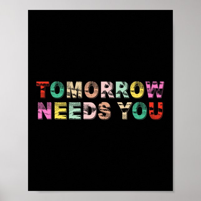 Poster Stay Tomorrow Needs You Suicide Prevention Awarene (Frente)