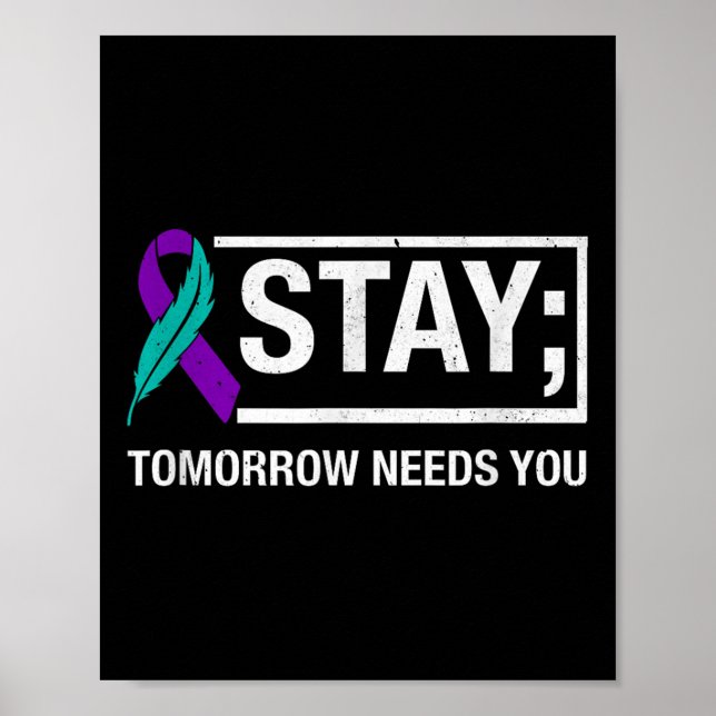 Poster Stay Tomorrow Needs You Suicide Prevention Awarene (Frente)