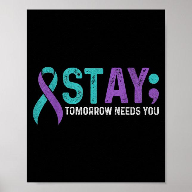 Poster Stay Tomorrow Needs You Suicide Prevention Awarene (Frente)