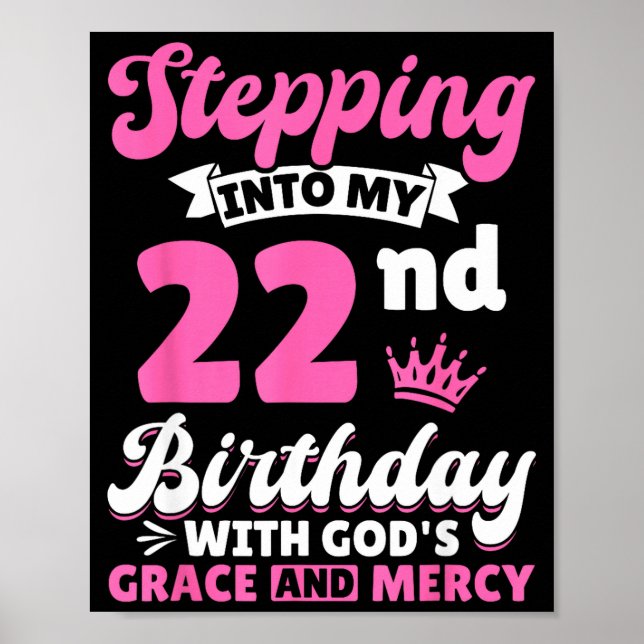 Poster Stepng Into My 22nd Birthday With Gods Grace And M (Frente)