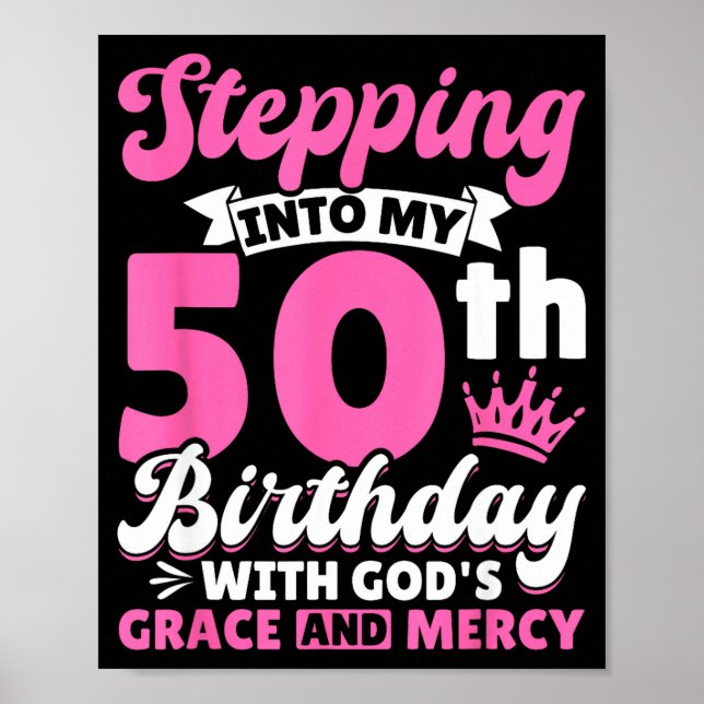 Poster Stepng Into My 50th Birthday With Gods Grace And M (Frente)