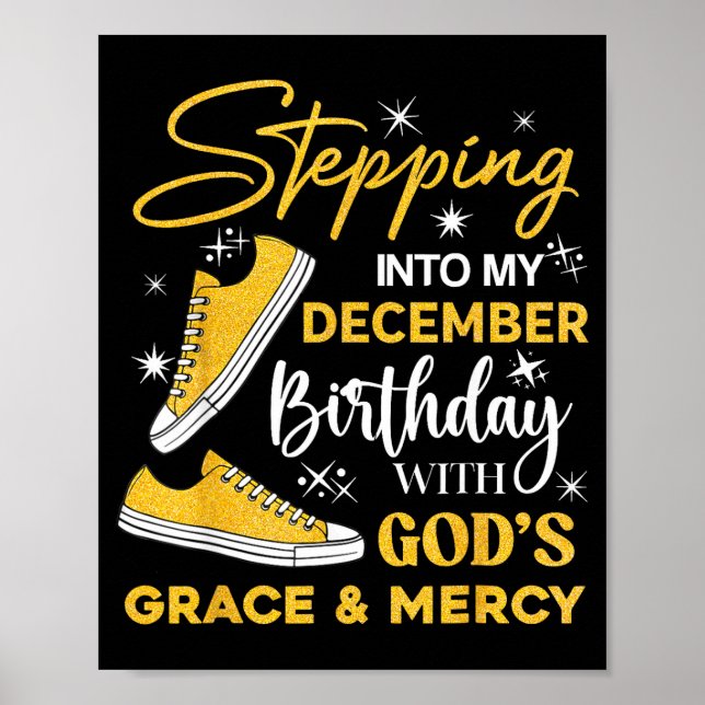 Poster Stepng Into My December Birthday With God Grace Me (Frente)