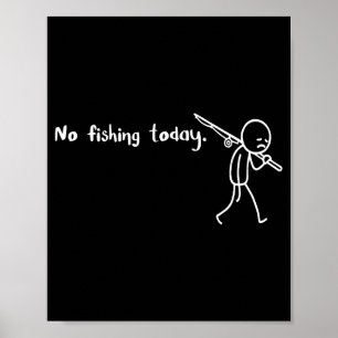 Poster Stickman Triste Engraçado Sem Pesca Hoje Amantes d