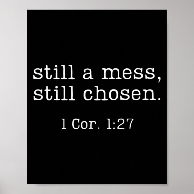 Poster Still A Mess Still Chosen Shirt Funny Christian Sa (Frente)