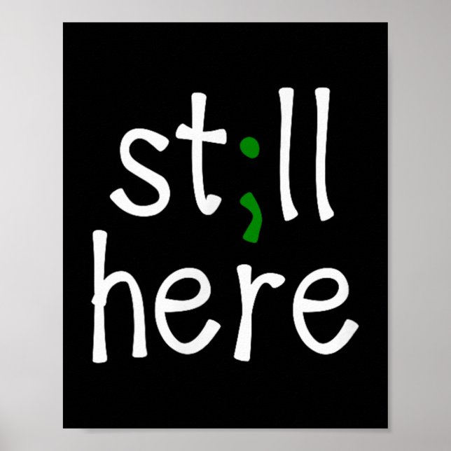 Poster Still Here, Semi-colon, Mental Health Awareness  (Frente)