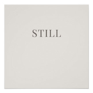 Pôster Still – Minimal Typography Calm Poster