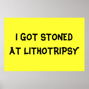 PÔSTER STONED AT LITHOTRIPSY