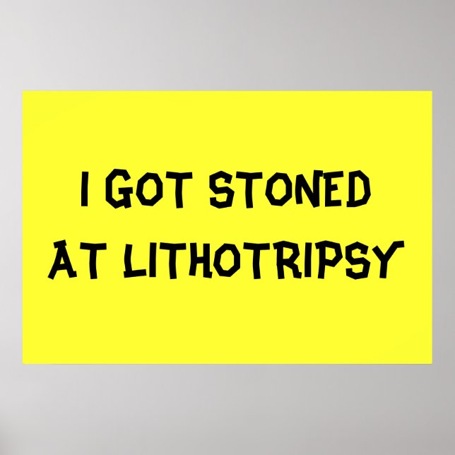 PÔSTER STONED AT LITHOTRIPSY (Frente)