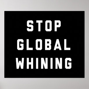 Poster Stop Global Whining