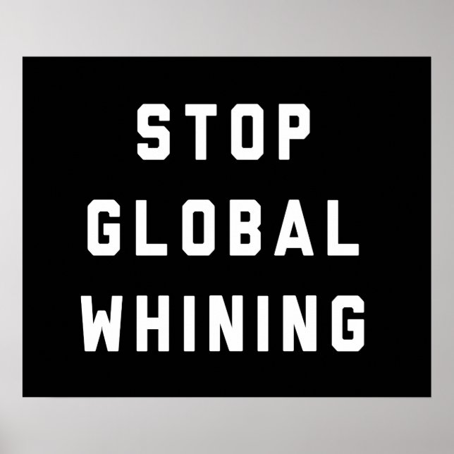Poster Stop Global Whining (Frente)