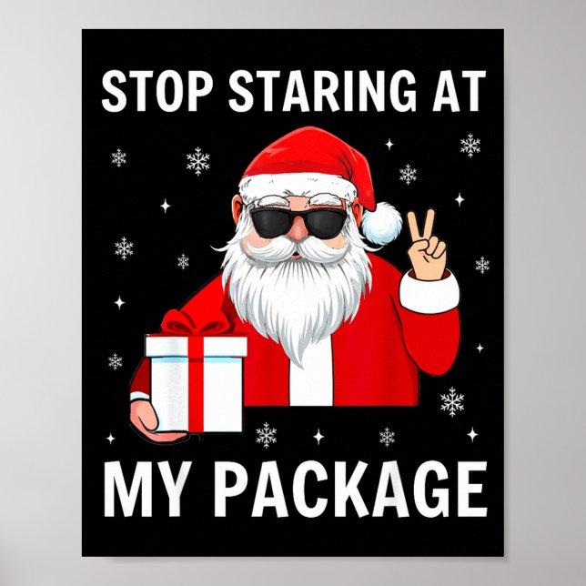 Poster Stop Staring At My Package Christmas Adult Humor F (Frente)
