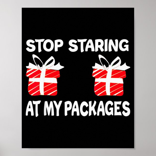 Poster Stop Staring At My Packages Funny Christmas Naught (Frente)