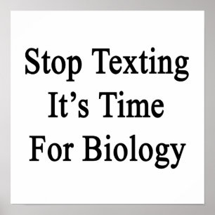 Pôster Stop Texting It's Time For Biology