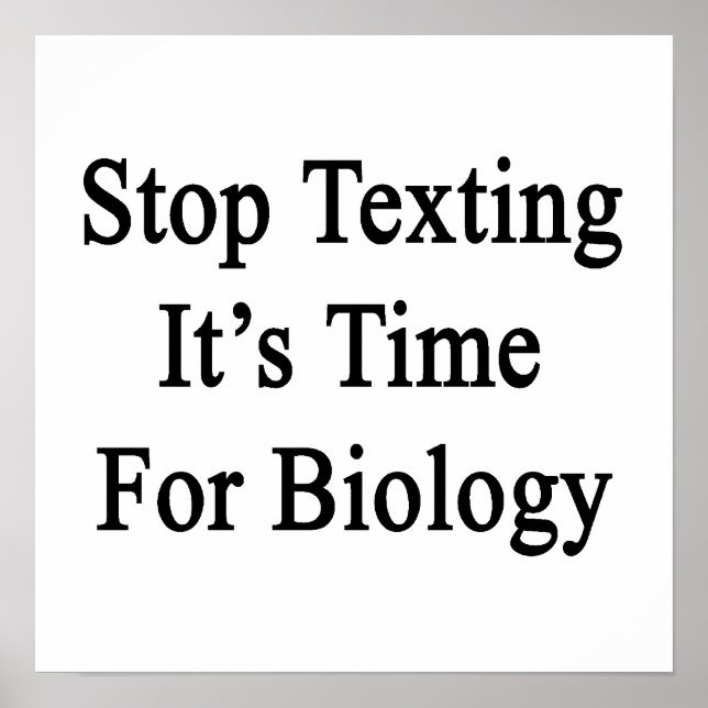 Pôster Stop Texting It's Time For Biology (Frente)