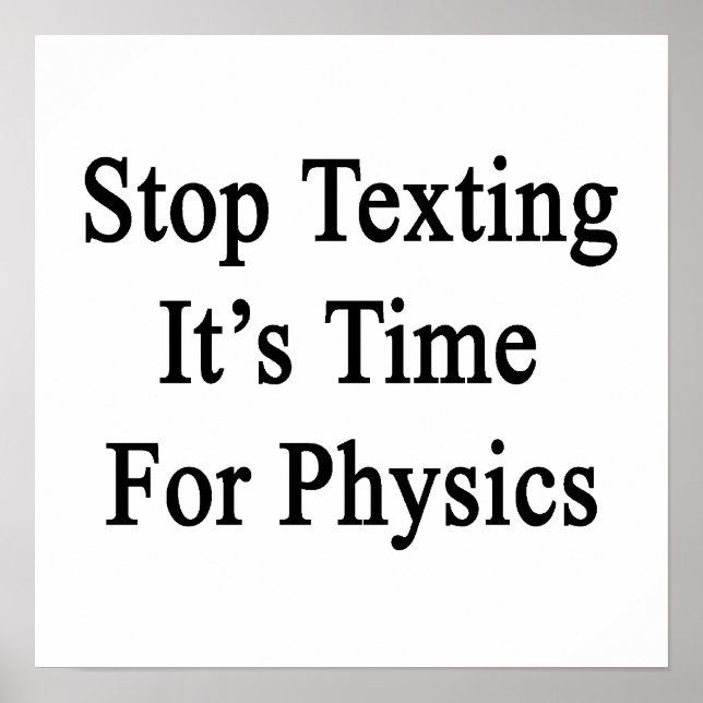 Poster Stop Texting It's Time For Physics (Frente)
