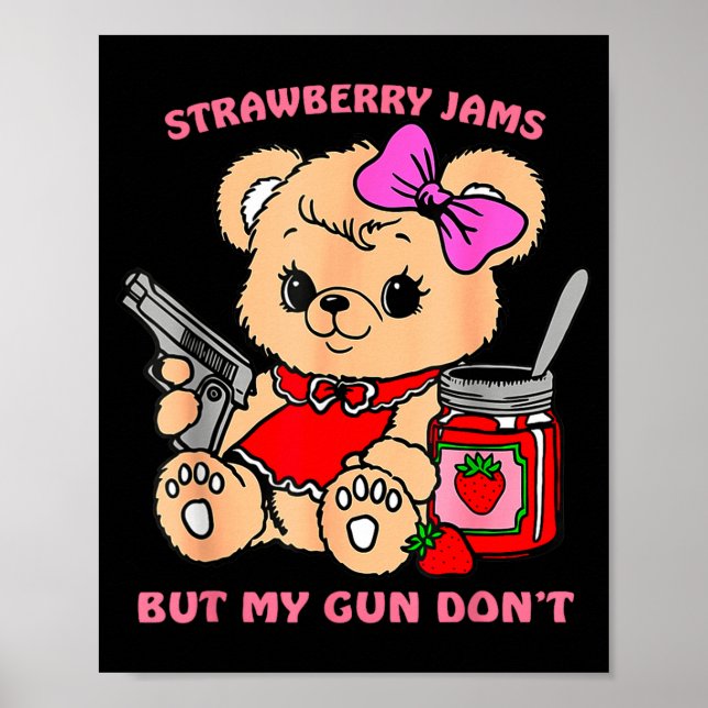 Poster Strawberry Jams But My Gun Don't Funny Teddy Bear  (Frente)