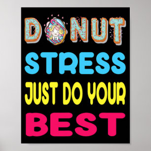 Poster Stress Apenas Faça Seu Melhor Presente No Dia De T